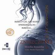 Zniszczona, Monika Rpalska