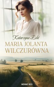 Maria Jolanta Wilczurwna, Katarzyna Echt