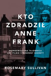 Kto zdradzi Anne Frank, Rosemary Sullivan