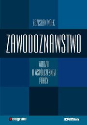 Zawodoznawstwo. Wiedza o wspczesnej pracy, Zdzisaw Wok