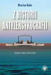 Z historii antyleksykografii, wydanie 2, Mirosaw Bako