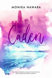 CADEN. Crazy Love. Tom 3, Monika Nawara