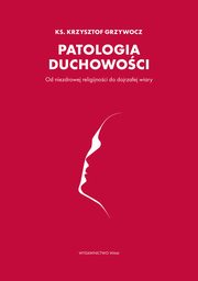 Patologia duchowoci, Ks. Krzysztof Grzywocz