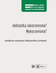 ksiazka tytu: Jednostka zakorzeniona? Wykorzeniona? autor: 