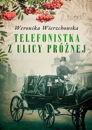 Telefonistka z ulicy Prnej, Weronika Wierzchowska