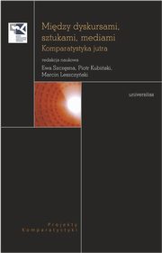 Midzy dyskursami, sztukami, mediami., Praca zbiorowa