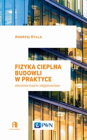 Fizyka cieplna budowli w praktyce, Andrzej Dylla