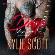Deep. Stage Dive, Kylie Scott