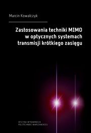 Zastosowania techniki MIMO w optycznych systemach transmisji krtkiego zasigu, Marcin Kowalczyk