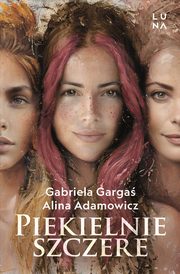 Piekielnie szczere, Gabriela Garga, Alina Adamowicz