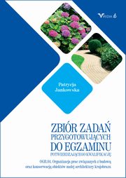 Zbir zada OGR. 04 Organizacja prac zwizanych z budow oraz konserwacj obiektw maej architektury krajobrazu, Patryca Jankowska