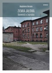 ksiazka tytu: Ziemia jaowa autor: Magdalena Okraska