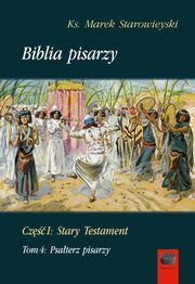 Biblia pisarzy, cz. I: Stary Testament, t. 4: Psaterz pisarzy, Marek Starowieyski