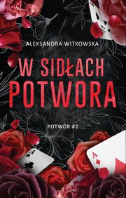 W sidach Potwora, Aleksandra Witkowska