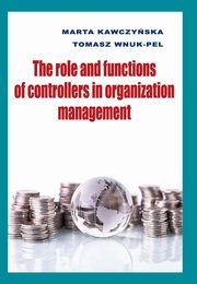 The role and functions of controllers in organization management, Marta Kawczyska, Tomasz Wnuk-Pel