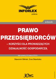 Prawo przedsibiorcw ? korzyci dla prowadzcych dziaalno gospodarcz, Sawomir Biliski, Ewa Sawiska