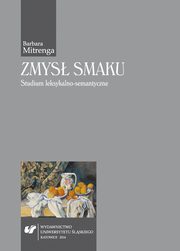 ksiazka tytu: Zmys smaku - 07 Rozdz.7. Zjawisko synestezji w jzyku polskim; Zakoczenie; Wykaz skrtw rdowych; Literatura autor: Barbara Mitrenga