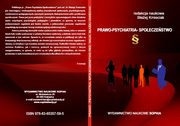 ksiazka tytu: Prawo ? Psychiatria - Spoeczestwo autor: Monika Banaszczyk, Anna Szaast, Krzysztof Urban, Micha Preficz, Anna Lisowska, Jarosaw J. Makiewicz, Justyna Maciaszek