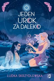 O jeden urok za daleko. Czarownice z Inverness. Tom 2, Ludka Skrzydlewska
