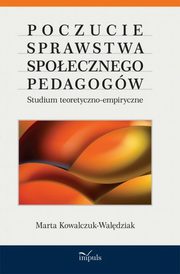 Poczucie sprawstwa spoecznego pedagogw, Marta Kowalczuk-Waldziak