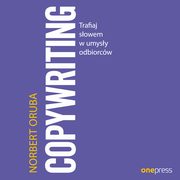 Copywriting. Trafiaj sowem w umysy odbiorcw, Norbert Oruba