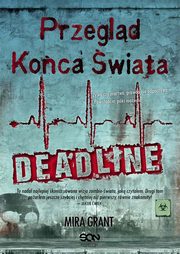 ksiazka tytu: Przegld Koca wiata. Deadline autor: Mira Grant