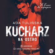 Kucharz. Na ostro. Faceci do wynajcia. Tom 3, Ada Tuliska