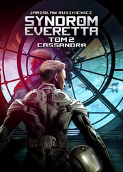 Syndrom Everetta. Tom 2. Cassandra, Jarosaw Ruszkiewicz