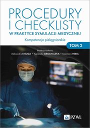 Procedury i checklisty w praktyce symulacji medycznej, 