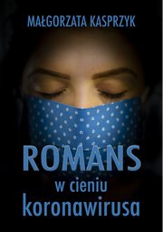 Romans w cieniu koronawirusa, Magorzata Kasprzyk