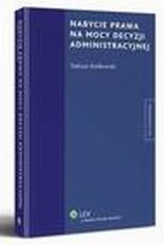 Nabycie prawa na mocy decyzji administracyjnej, Tadeusz Kiekowski