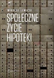 Spoeczne ycie hipoteki, Mikoaj Lewicki