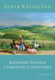 Kazimierz Winiak Czarodziej z podwrka, Zofia Ratajczak
