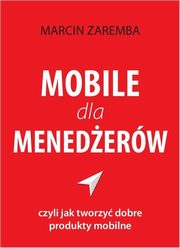 ksiazka tytu: Mobile dla menederw autor: Marcin Zaremba