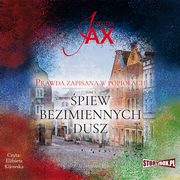 ksiazka tytu: Prawda zapisana w popioach. Tom 3. piew bezimiennych dusz autor: Joanna Jax