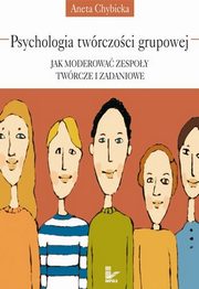 ksiazka tytu: Psychologia twrczoci grupowej autor: Aneta Chybicka