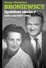 ksiazka tytu: Zgubiem okulary autor: Wadysaw Broniewski, Wanda Broniewska