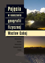 Pojcia w nauczaniu geografii fizycznej, Wacaw Cabaj