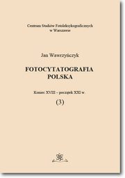 Fotocytatografia polska (3). Koniec XVIII - pocztek XXI w., Jan Wawrzyczyk