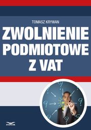 Zwolnienia podmiotowe z VAT, Tomasz Krywan