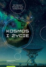 Kosmos i ycie, Jan Kopcewicz, Wodzisaw Duch, Andrzej Strobel