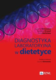 Diagnostyka laboratoryjna w dietetyce, Lucyna Ostrowska, Karolina Orywal, Ewa Stefaska