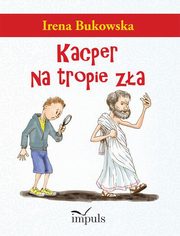 Kacper na tropie za, Irena Bukowska