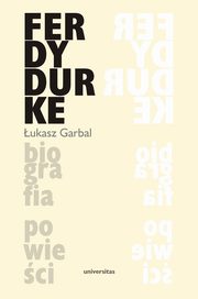 Ferdydurke Biografia powieci, ukasz Garbal