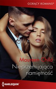 Nieprzemijajca namitno, Maureen Child