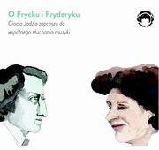 O Frycku i Fryderyku - Ciocia Jadzia zaprasza do wsplnego suchania muzyki, Jadwiga Mackiewicz