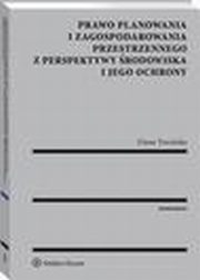 Prawo planowania i zagospodarowania przestrzennego z perspektywy rodowiska i jego ochrony, Diana Trzciska
