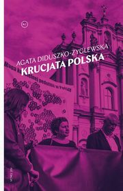 ksiazka tytu: Krucjata polska autor: Agata Diduszko-Zyglewska