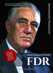 ksiazka tytu: FDR Franklin Delano Roosevelt autor: Jean Edward Smith