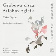 Grobowa cisza, aobny zgiek, Yoko Ogawa